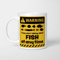 Warning! I May Start Talking About Fish at Any Time Mug