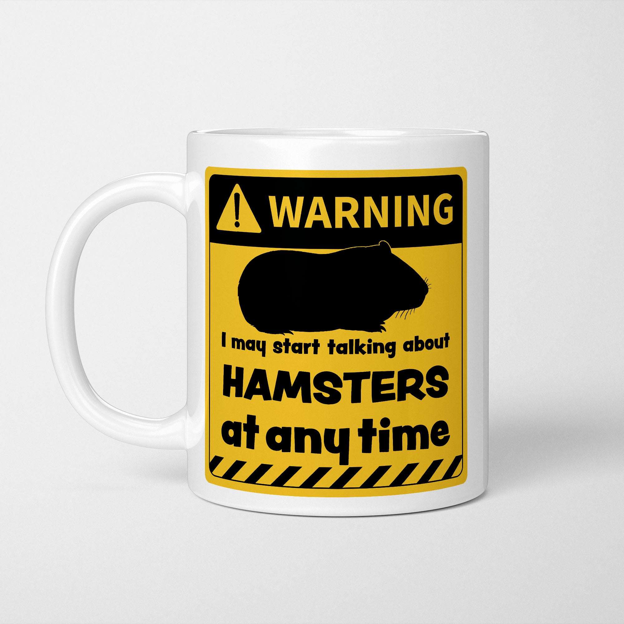 Warning! I May Start Talking About Hamsters at Any Time Mug