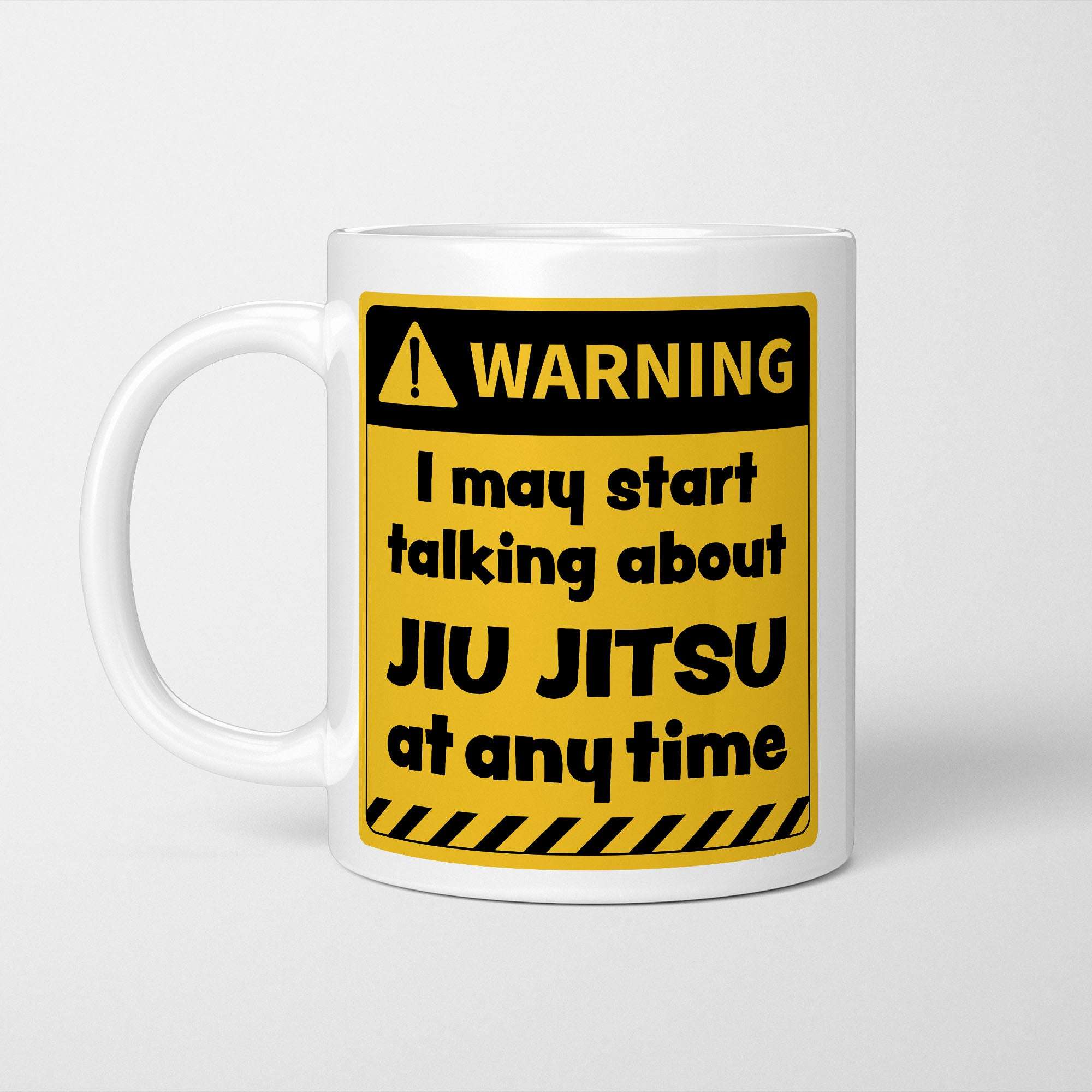 Warning! I May Start Talking About Jiu Jitsu at Any Time Mug