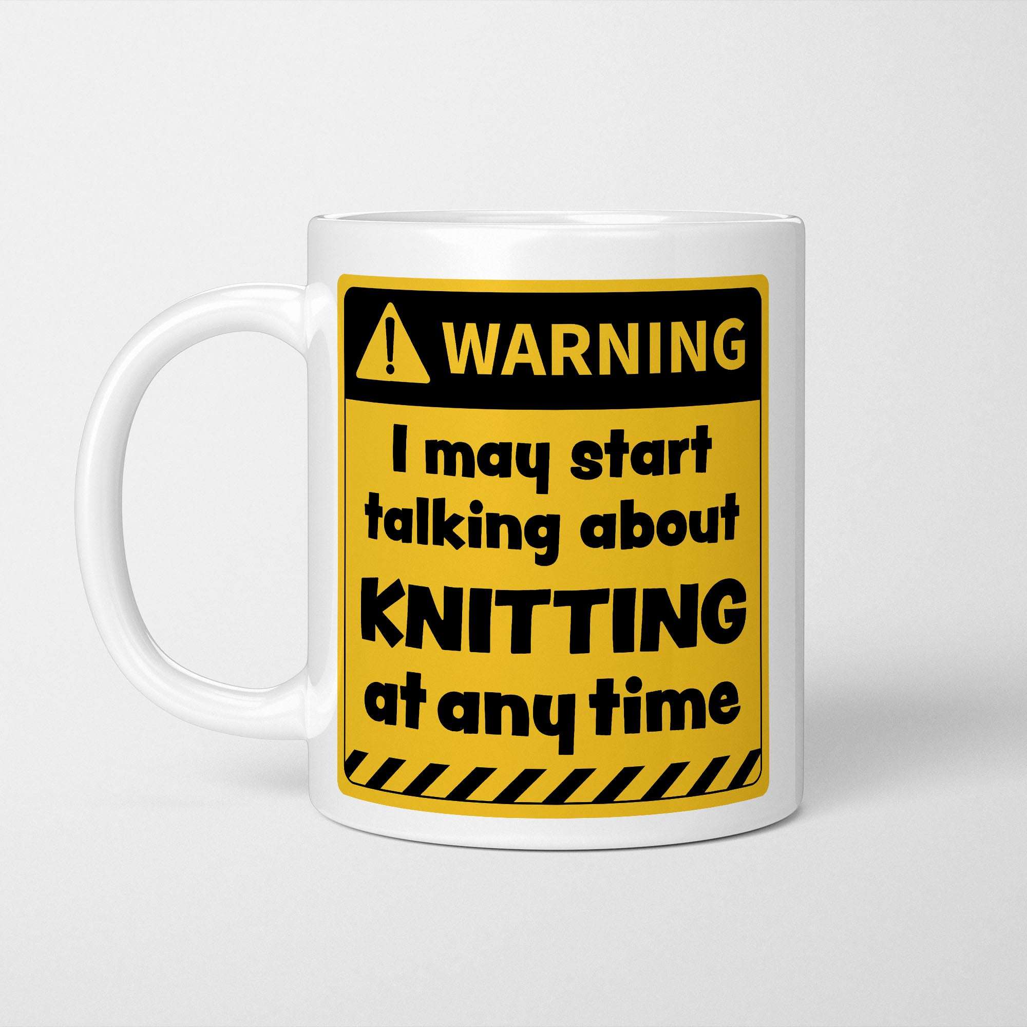 Warning! I May Start Talking About Knitting at Any Time Mug