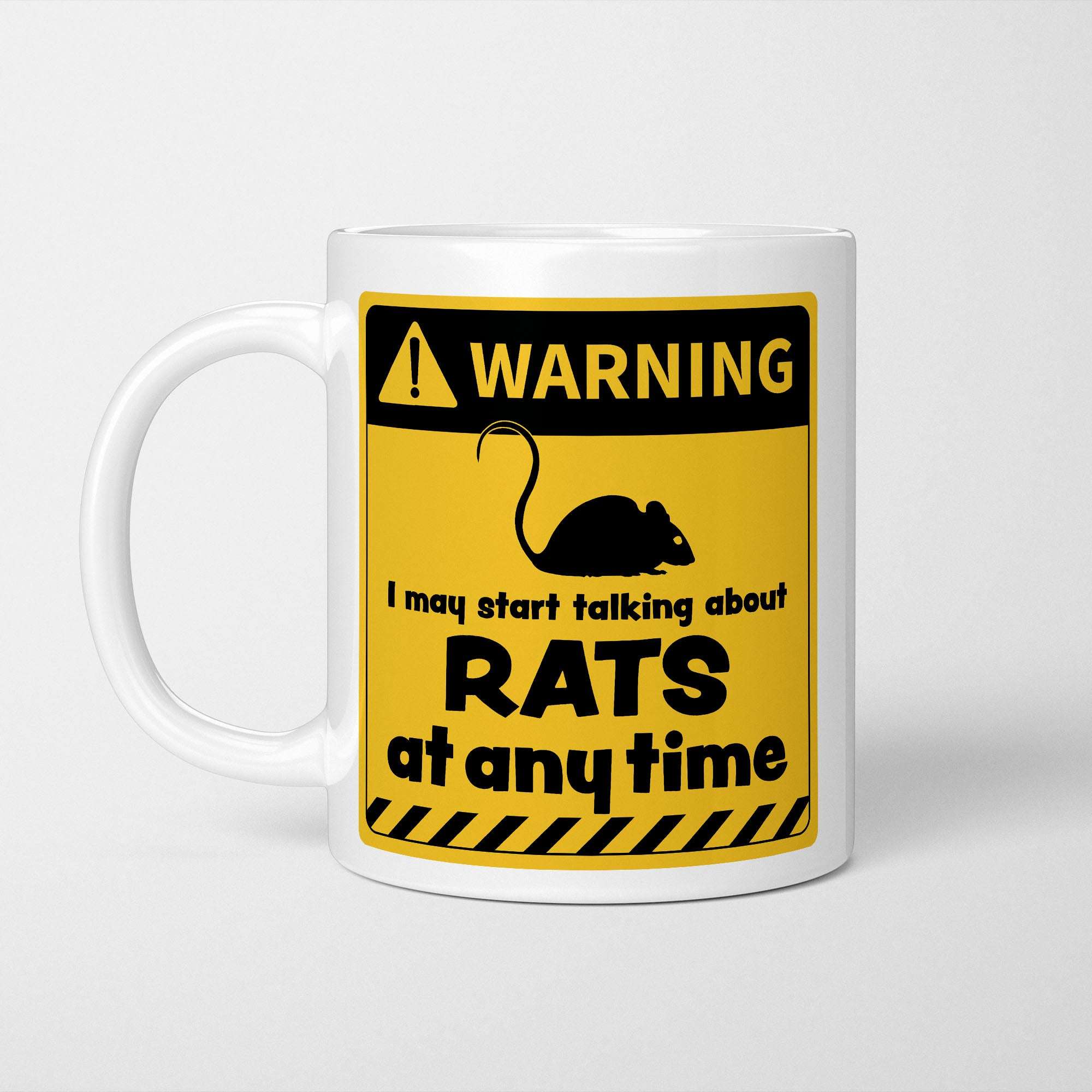 Warning! I May Start Talking About Rats at Any Time Mug