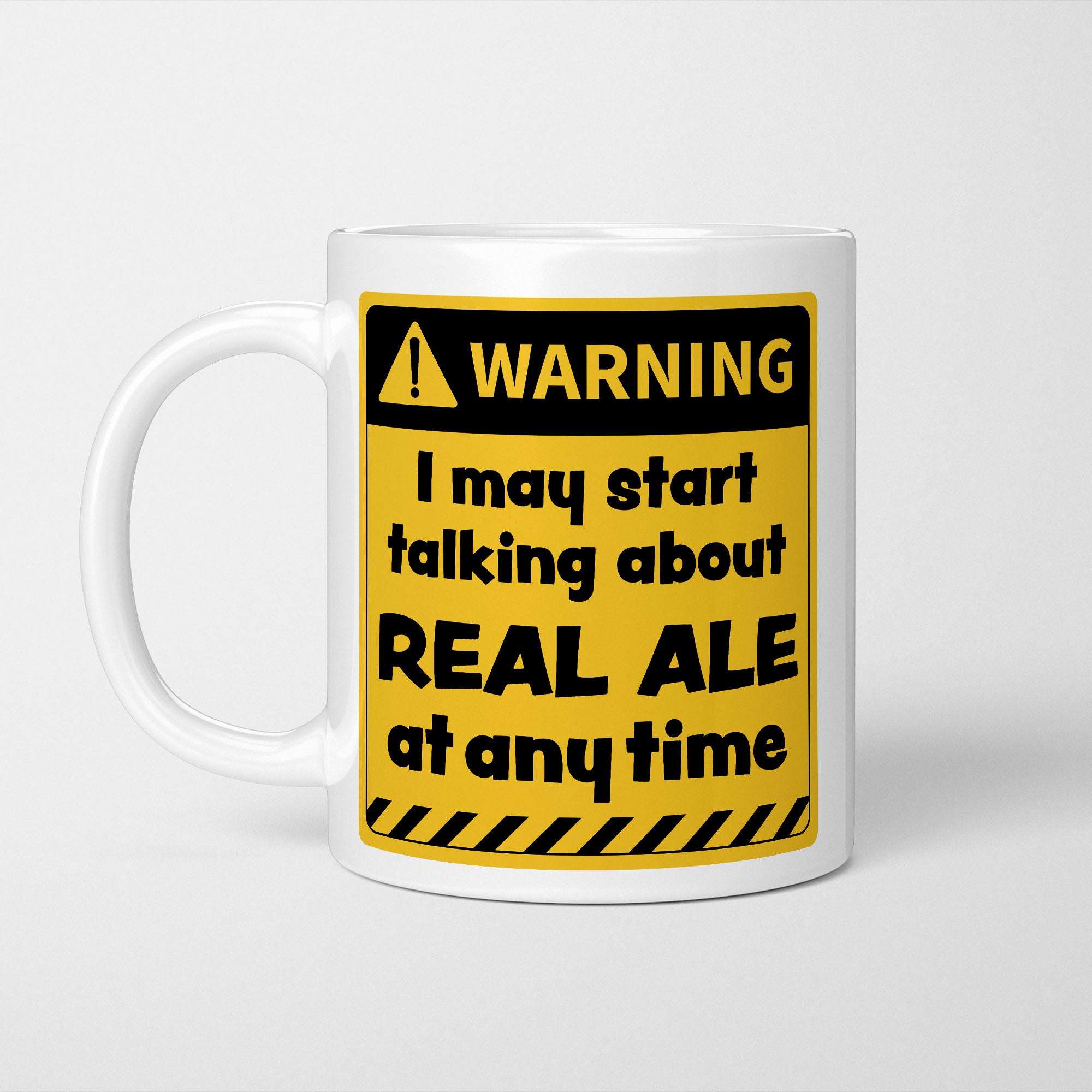 Warning! I May Start Talking About Real Ale at Any Time Mug