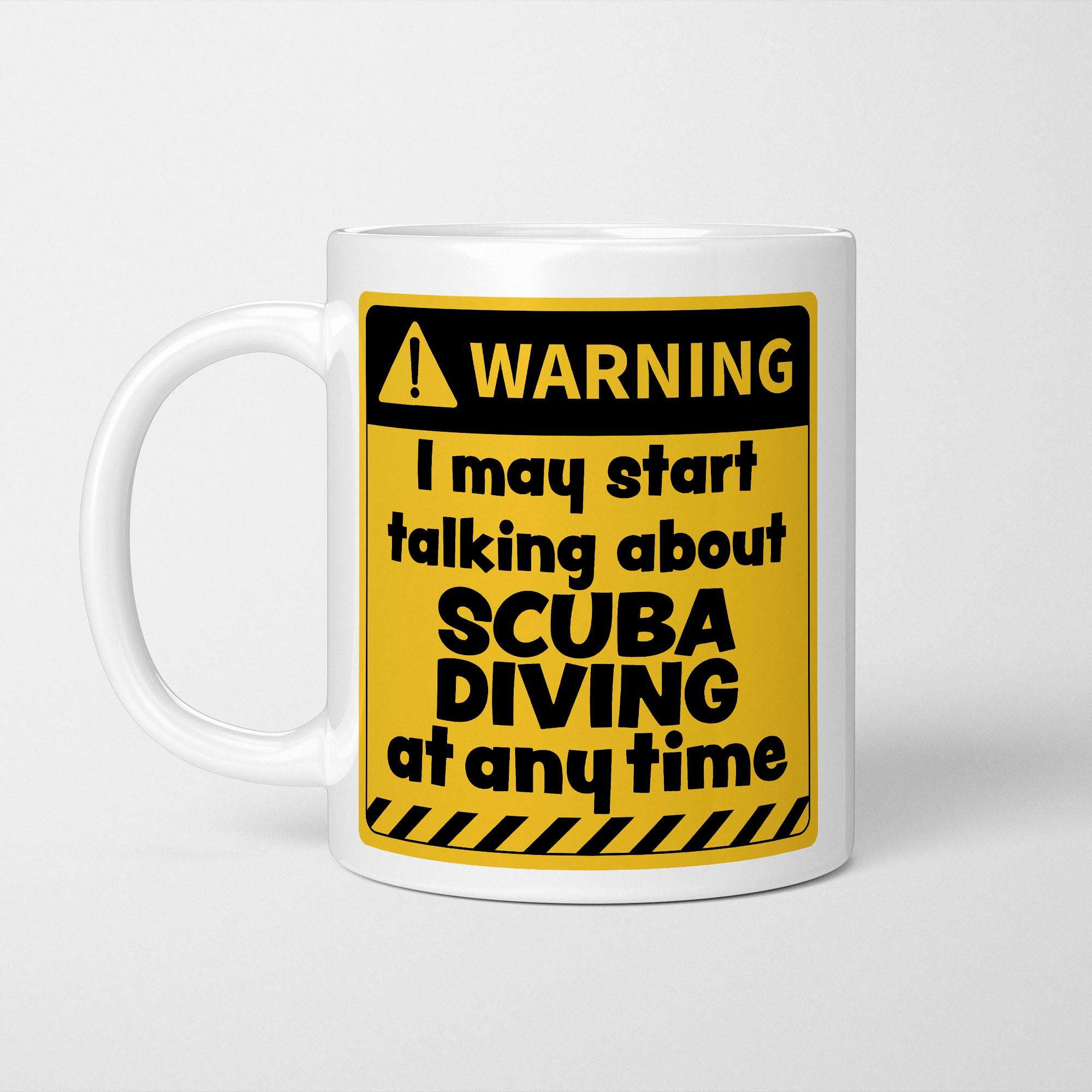 Warning! I May Start Talking About Scuba Diving at Any Time Mug