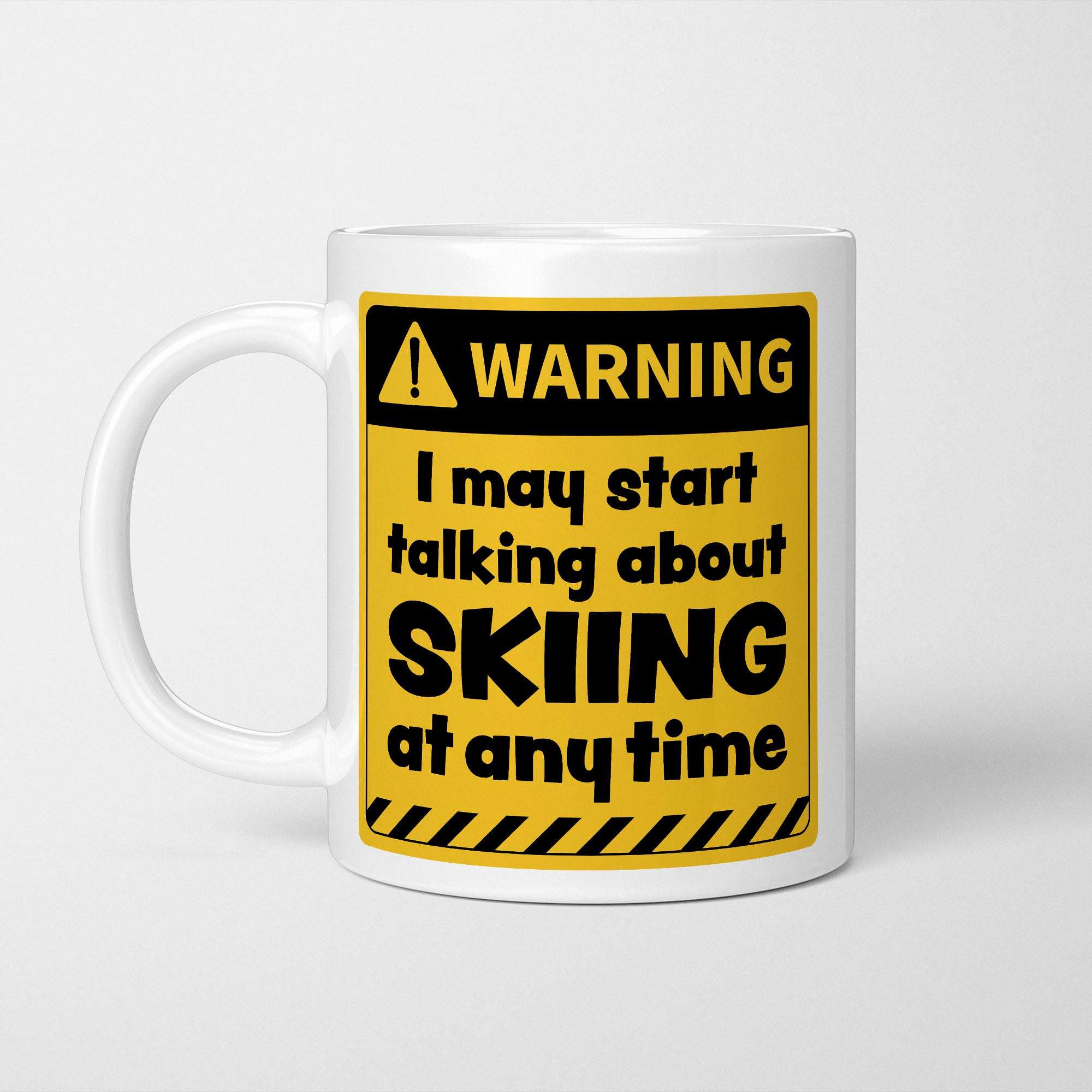 Warning! I May Start Talking About Skiing at Any Time Mug
