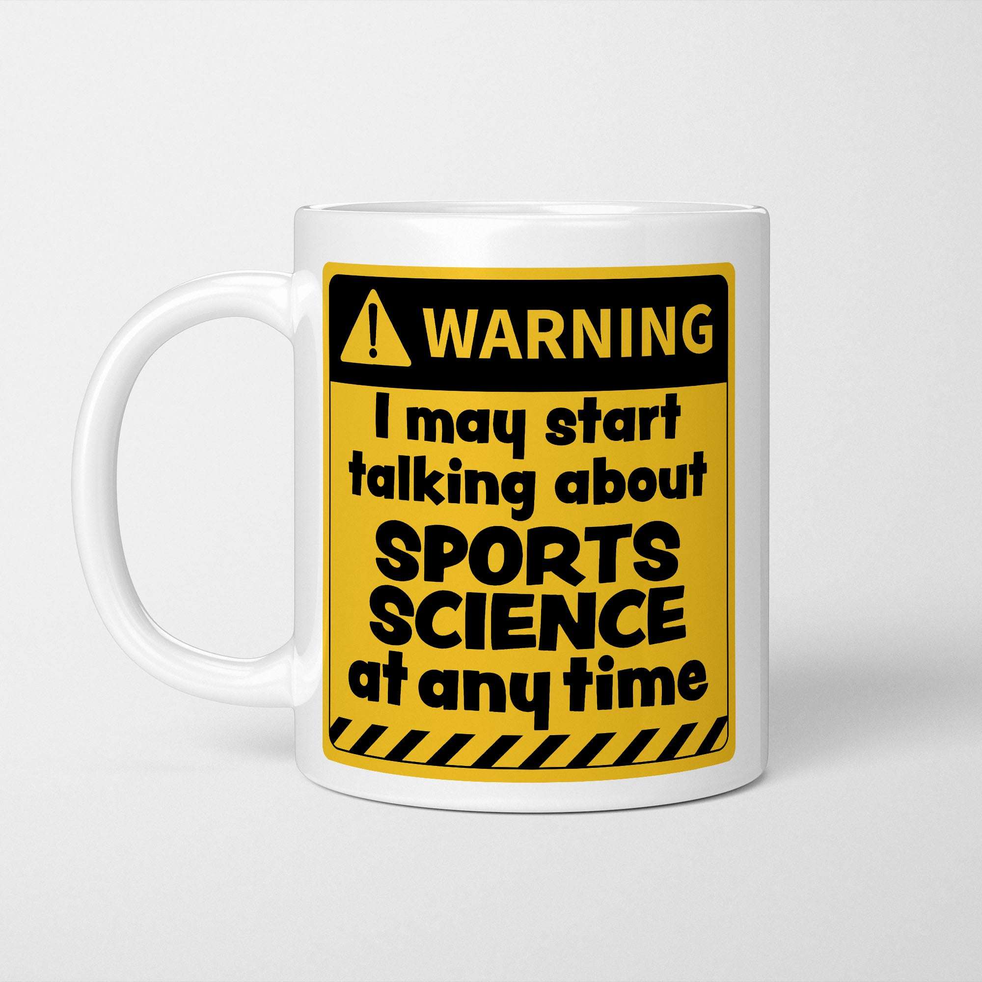 Warning! I May Start Talking About Sports Science at Any Time Mug