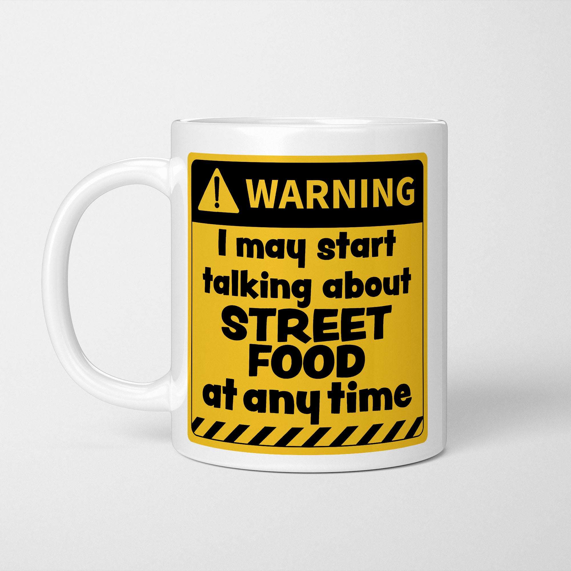 Warning! I May Start Talking About Street Food at Any Time Mug