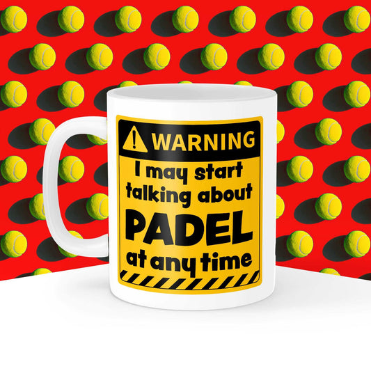 Warning! I May Start Talking About Padel Mug