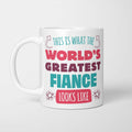 World's Greatest Fiance Mug