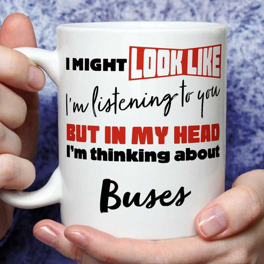 I'm Thinking About Buses Mug