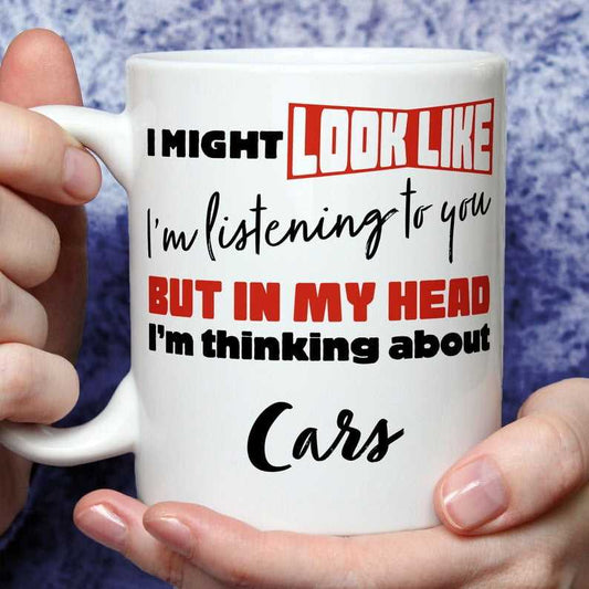 I'm Thinking About Cars Mug