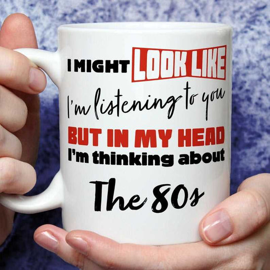 I'm Thinking About The 80s Mug