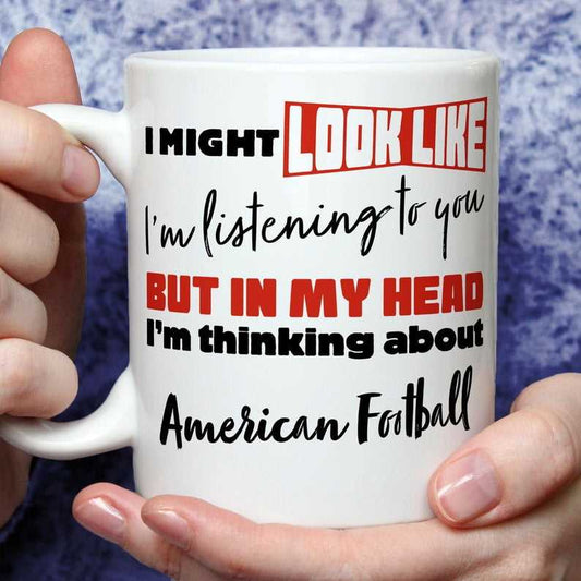 I'm Thinking About American Football Mug