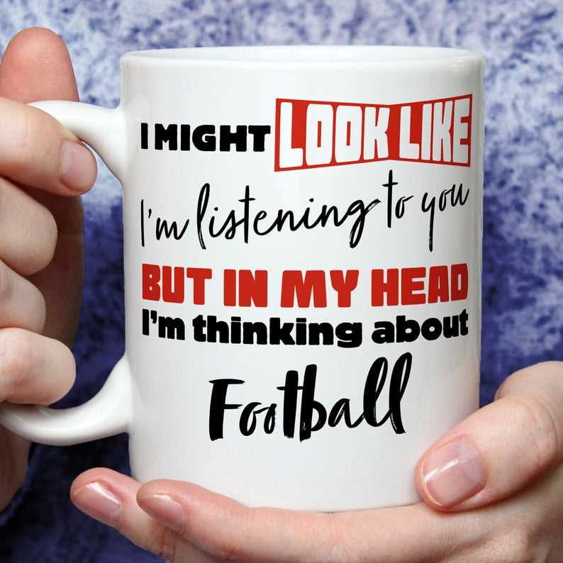 I'm Thinking About Football Mug