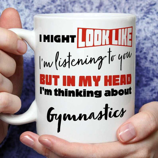 I'm Thinking About Gymnastics Mug