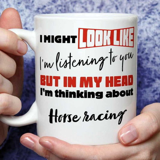 I'm Thinking About Horseracing Mug