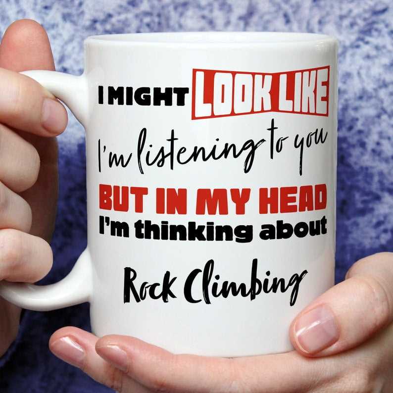 I'm Thinking About Rock Climbing Mug