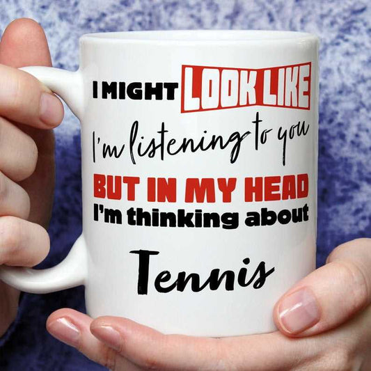 I'm Thinking About Tennis Mug