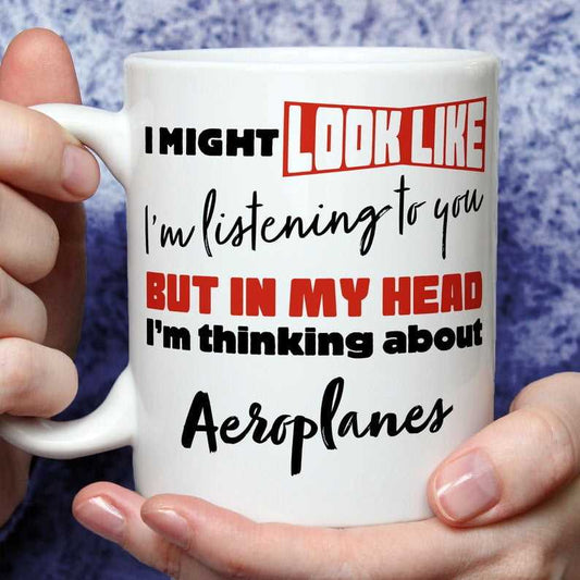 I'm Thinking About Aeroplanes Mug