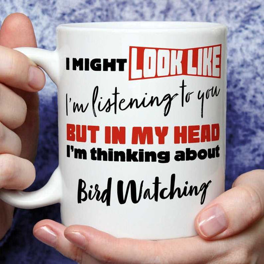 I'm Thinking About Bird Watching Mug