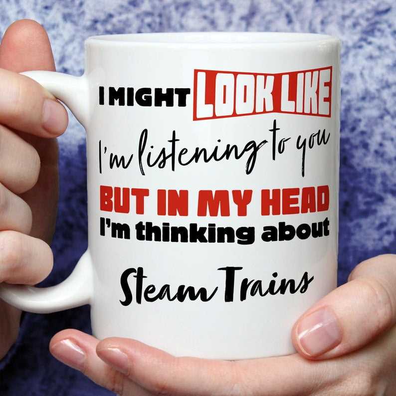 I'm Thinking About Steam Trains Mug