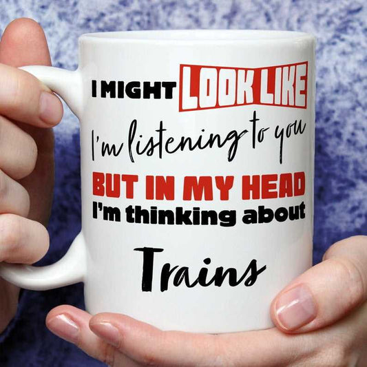 I'm Thinking About Trains Mug