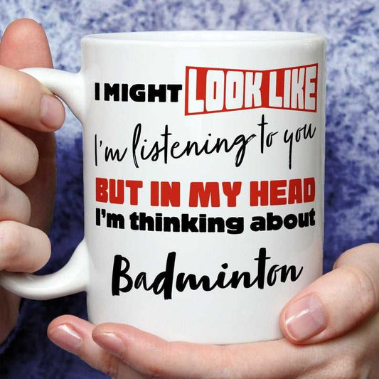 I'm Thinking About Badminton Mug