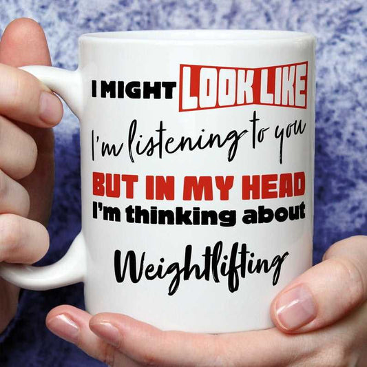 I'm Thinking About Weightlifting Mug