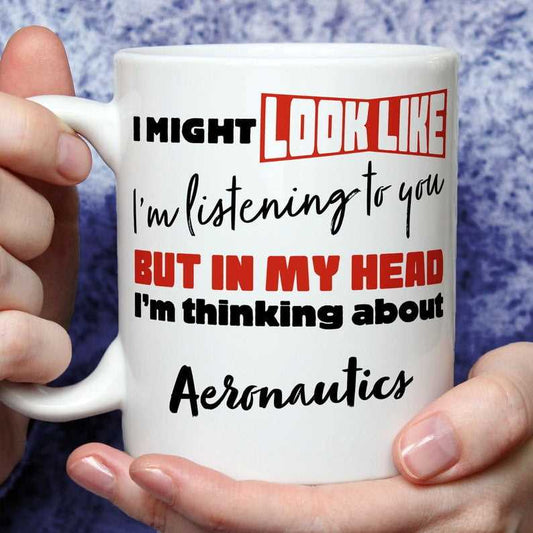 I'm Thinking About Aeronautics Mug