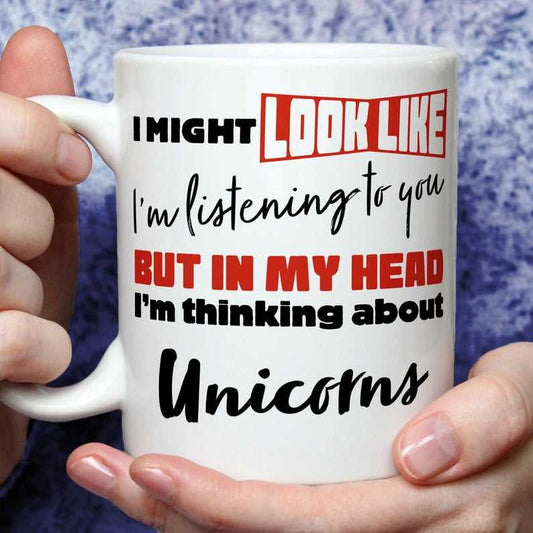 I'm Thinking About Unicorns Mug