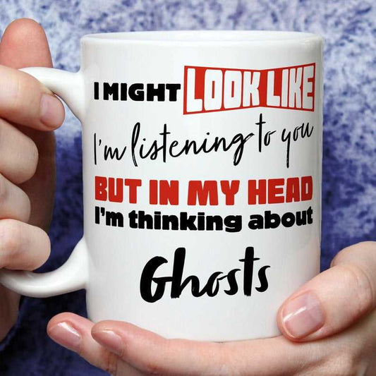 I'm Thinking About Ghosts Mug