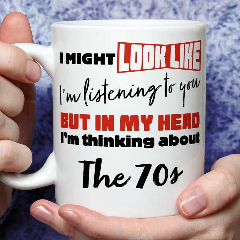 I'm Thinking About The 70s Mug