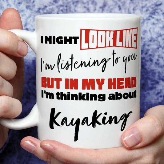 I'm Thinking About Kayaking Mug