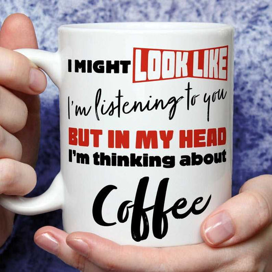 I'm Thinking About Coffee Mug