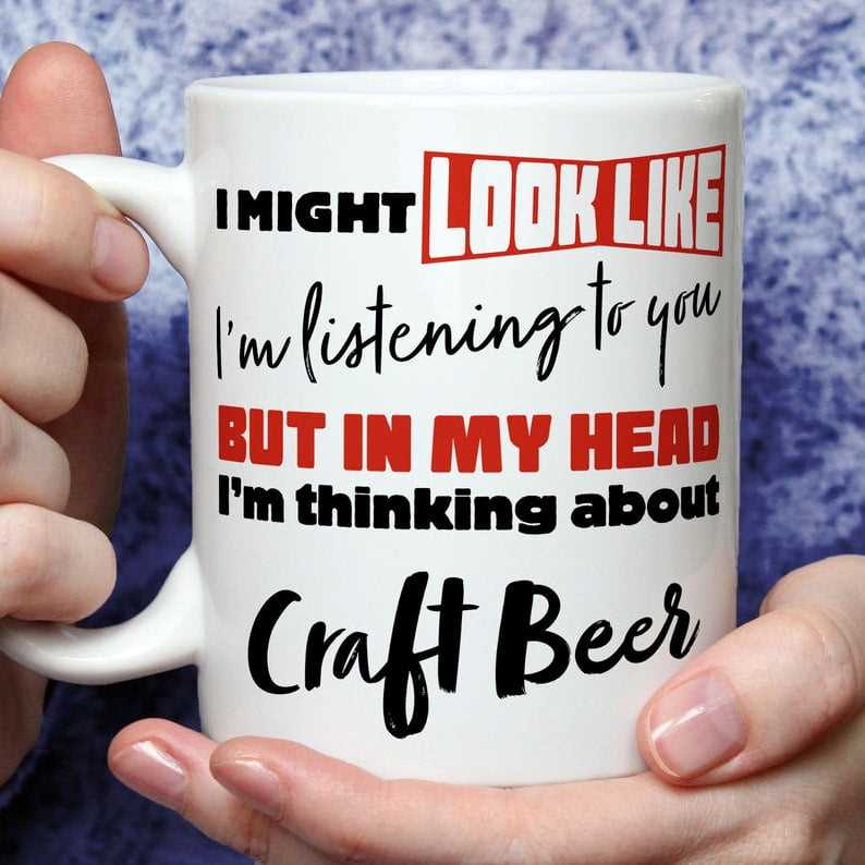 I'm Thinking About Craft Beer Mug