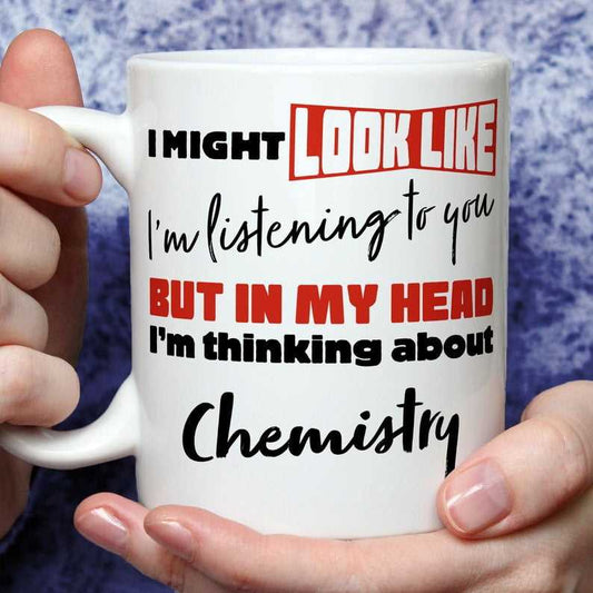 I'm Thinking About Chemistry Mug