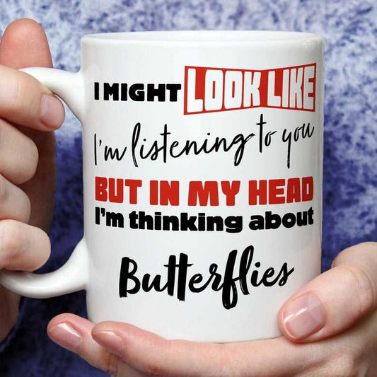 I'm Thinking About Butterflies Mug