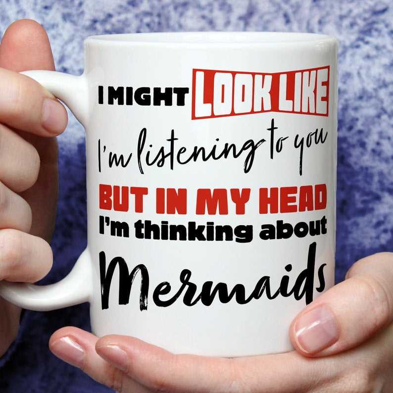 I'm Thinking About Mermaids Mug