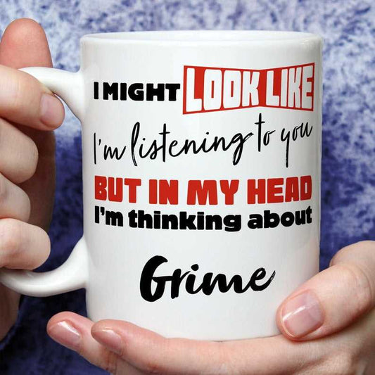I'm Thinking About Grime Mug