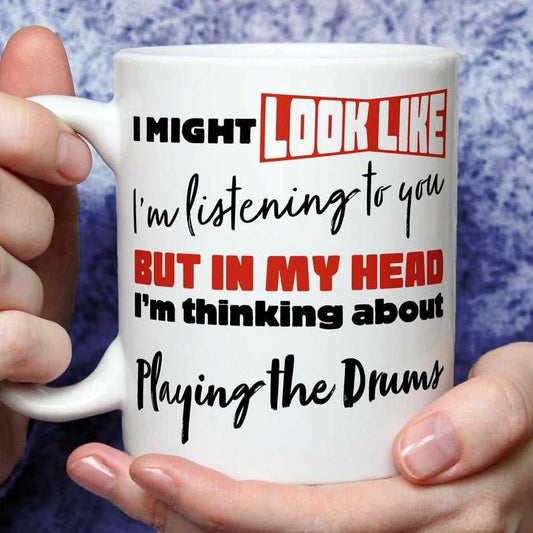 I'm Thinking About Playing the Drums Mug