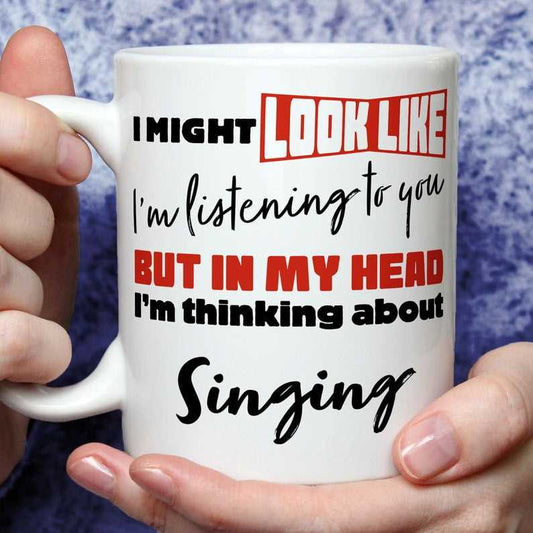 I'm Thinking About Singing Mug