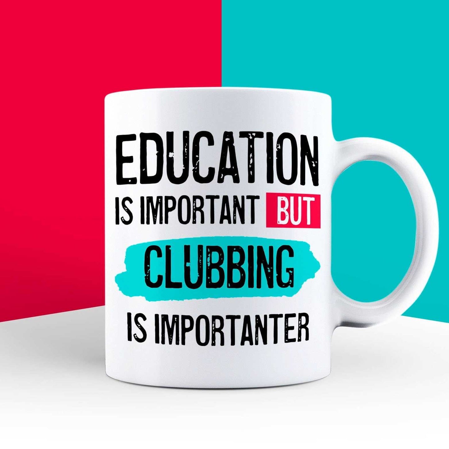 Education is Important but Clubbing is Importanter Mug