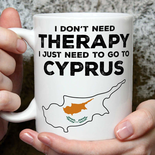 I Don't Need Therapy I Need Cyprus Mug