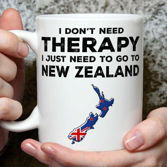 I Don't Need Therapy I Need New Zealand Mug