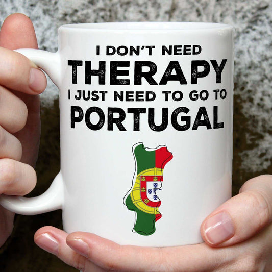 I Don't Need Therapy I Need Portugal Mug