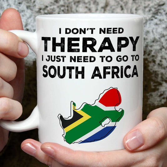 I Don't Need Therapy I Need South Africa Mug