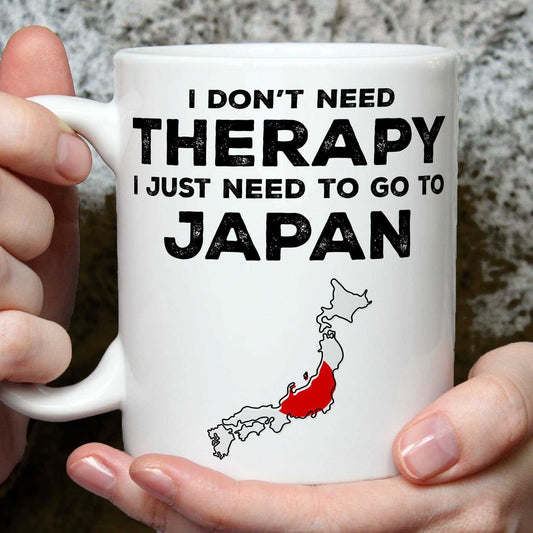 I Don't Need Therapy I Need Japan Mug