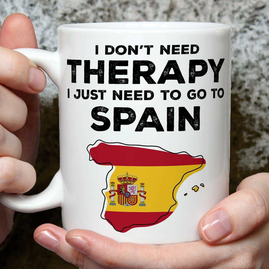 I Don't Need Therapy I Need Spain Mug