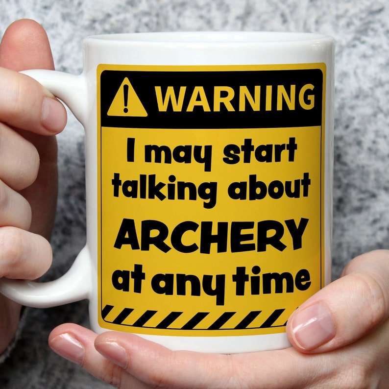 Warning! I May Start Talking About Archery at Any Time Mug