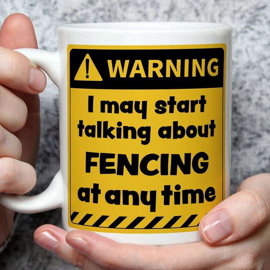 Warning! I May Start Talking About Fencing at Any Time Mug