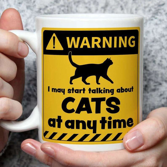 Warning! I May Start Talking About Cats at Any Time Mug